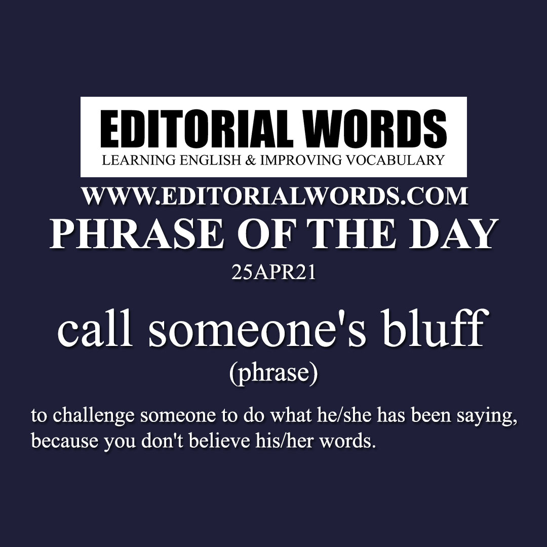Phrase of the Day (call someone's bluff)-25APR21