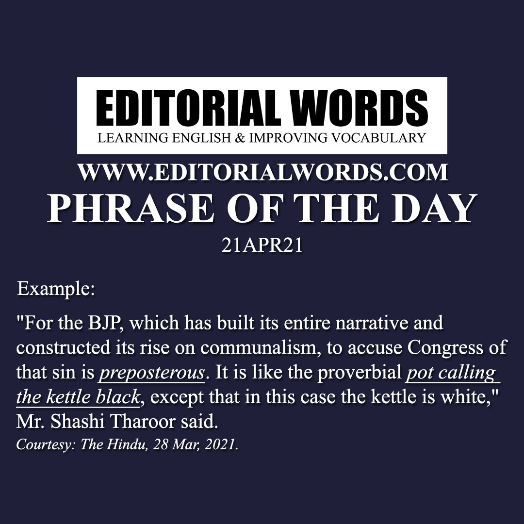 Phrase of the Day (the pot calling the kettle black)-21APR21