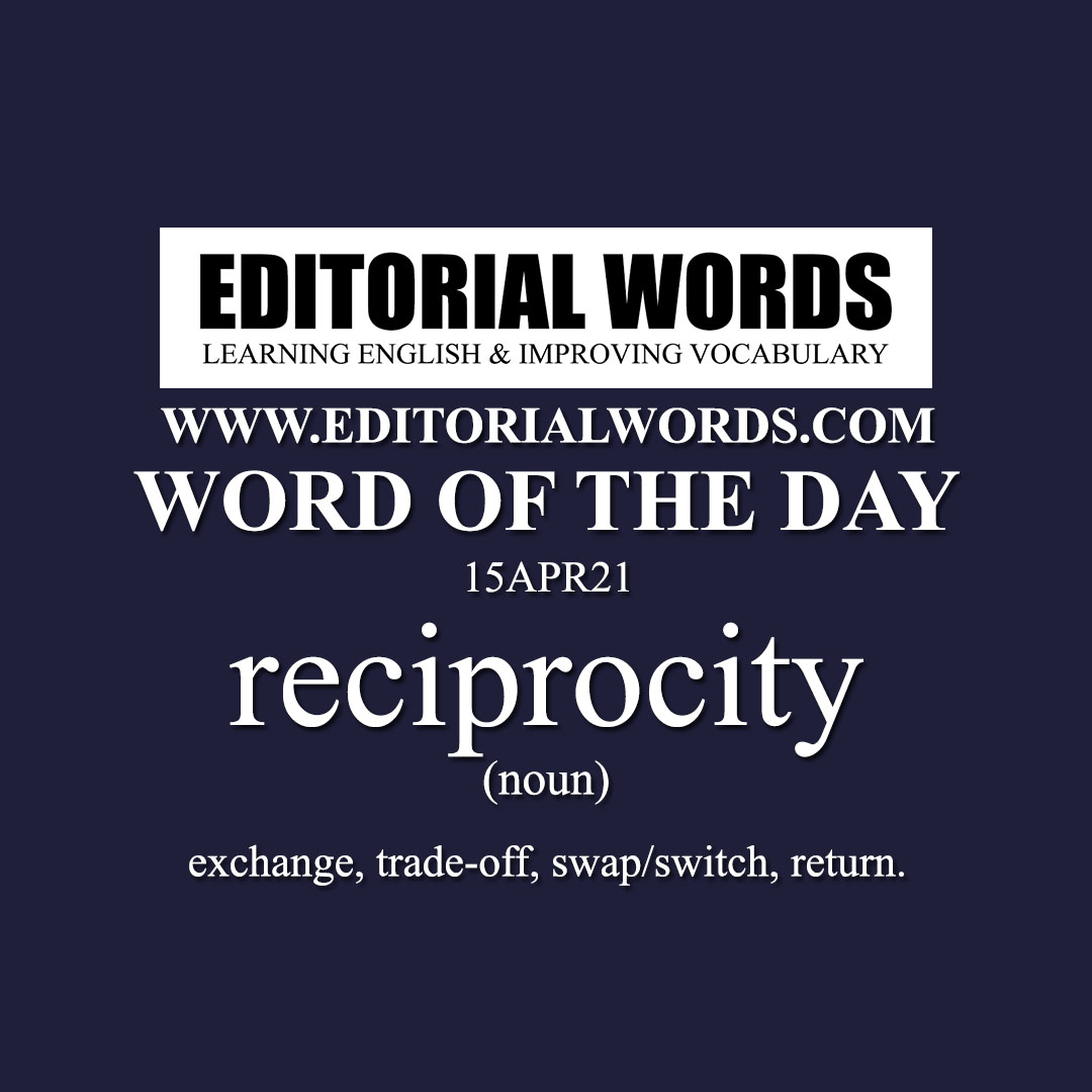 Word of the Day (reciprocity)-15APR21