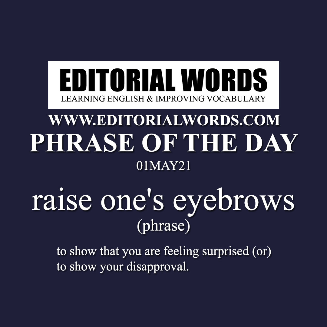 Phrase of the Day (raise one's eyebrows)-01MAY21