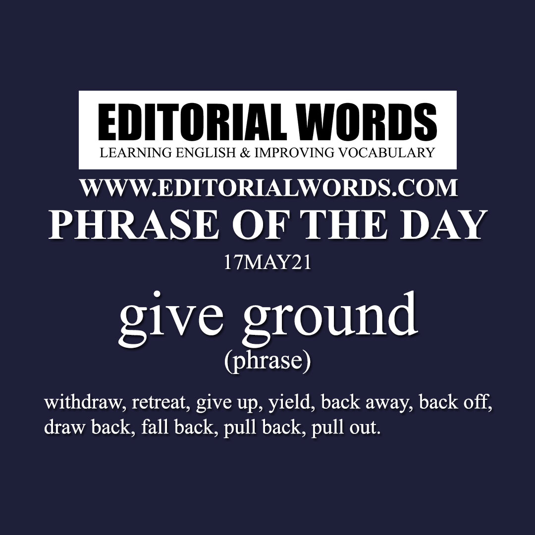 Phrase of the Day (give ground)-17MAY21