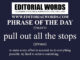 Phrase of the Day (pull out all the stops)-27MAY21