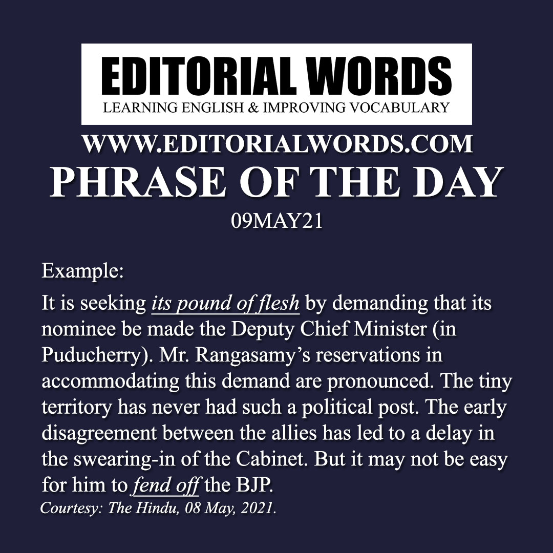 Phrase of the Day (one’s pound of flesh)-09MAY21