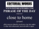 Phrase of the Day (close to home)-02JUN21
