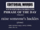 Phrase of the Day (raise someone's hackles)-05MAR22