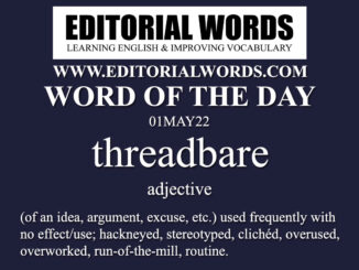Word of the Day (threadbare)-01MAY22