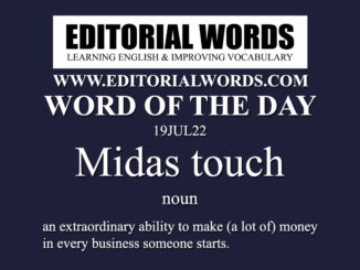 Word of the Day (Midas touch)-19JUL22