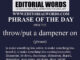 Phrase of the Day (throw/put a dampener on)-09OCT22
