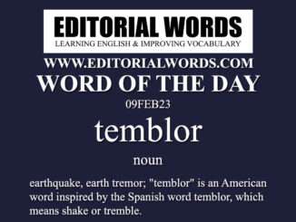 Word of the Day (temblor)-09FEB23
