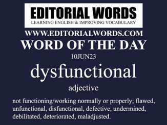 Word of the Day (dysfunctional)-10JUN23