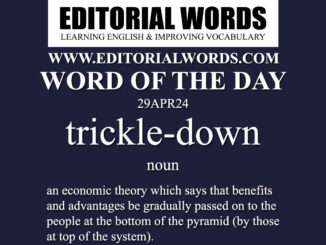 Word of the Day (trickle-down)-29APR24