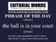 Phrase of the Day (the ball is in your court)-24MAY25
