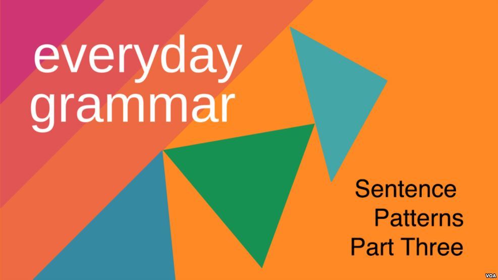 common-sentence-patterns-part-3-voa-learning-english-sep-01-2016-editorial-words