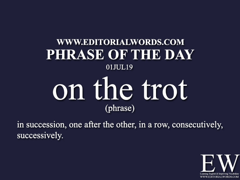 Phrase of the Day-01JUL19-Editorial Words