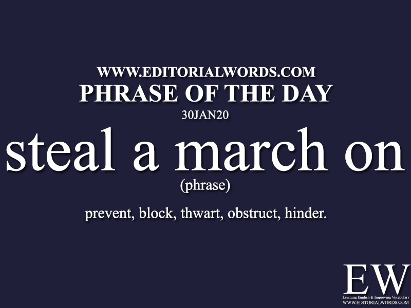 Phrase of the Day (steal a march on) -30JAN20