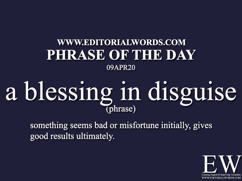 Phrase of the Day (a blessing in disguise)-09APR20