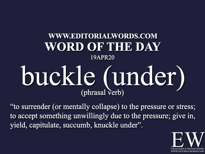 Word of the Day (buckle under)-19APR20