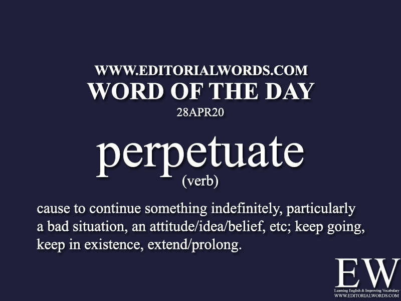 Word of the Day (perpetuate)-28APR20