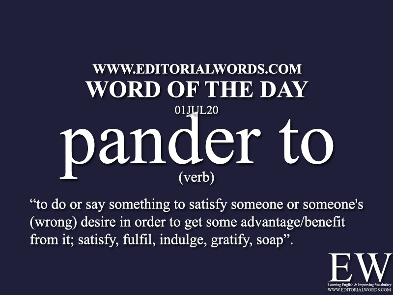 Word of the Day (pander to)-01JUL20