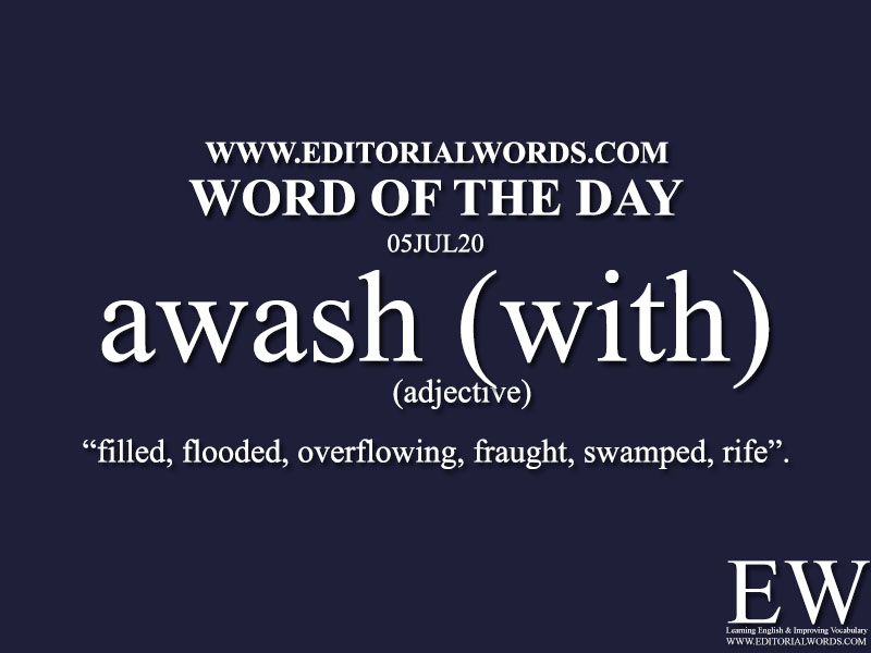Word of the Day (awash with)-05JUL20