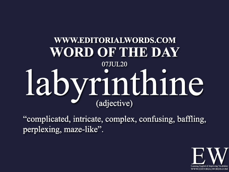 Word of the Day (labyrinthine)-07JUL20