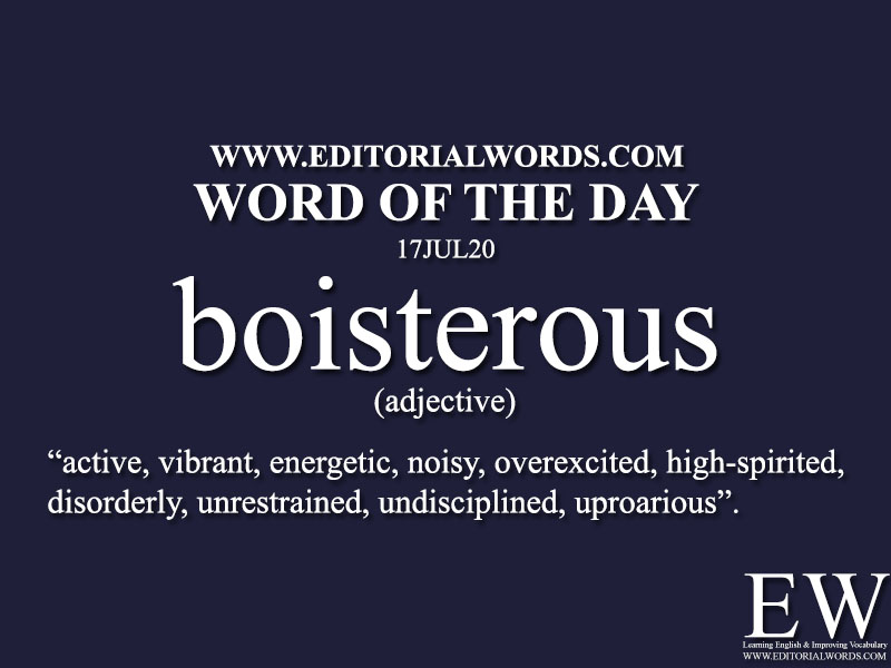 Word of the Day (boisterous)-17JUL20
