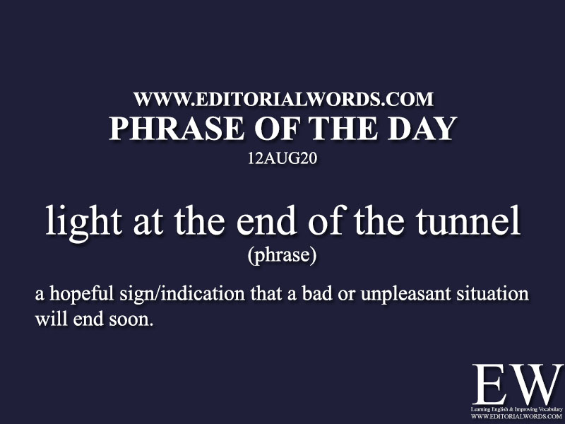 Phrase of the Day (light at the end of the tunnel)-12AUG20