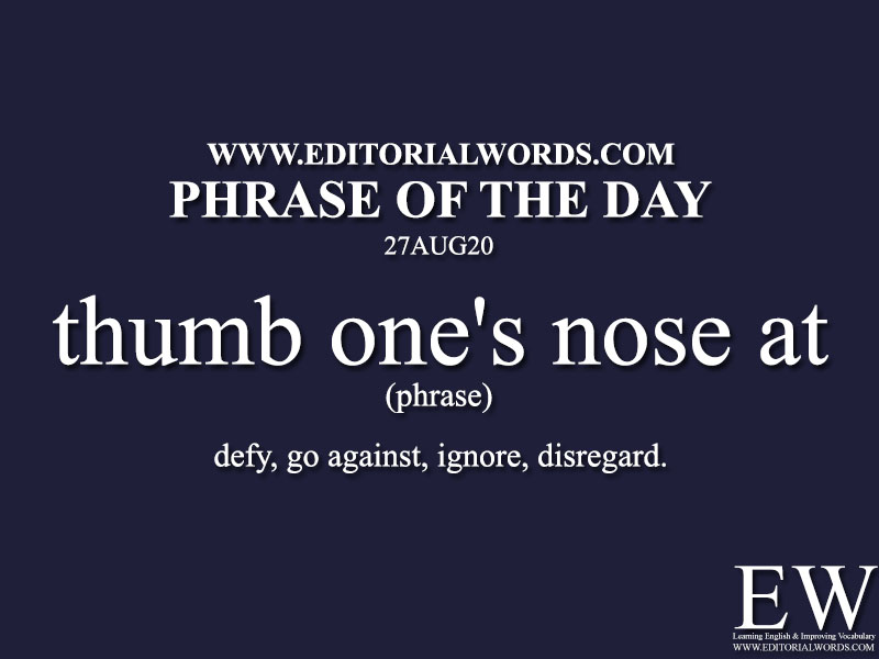 Phrase of the Day (thumb one's nose at)-27AUG20