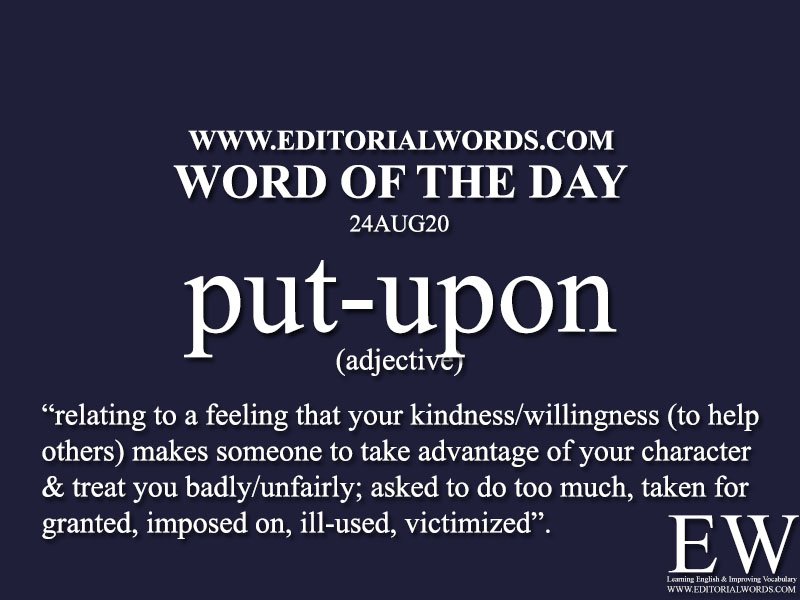 Word of the Day (put-upon)-24AUG20
