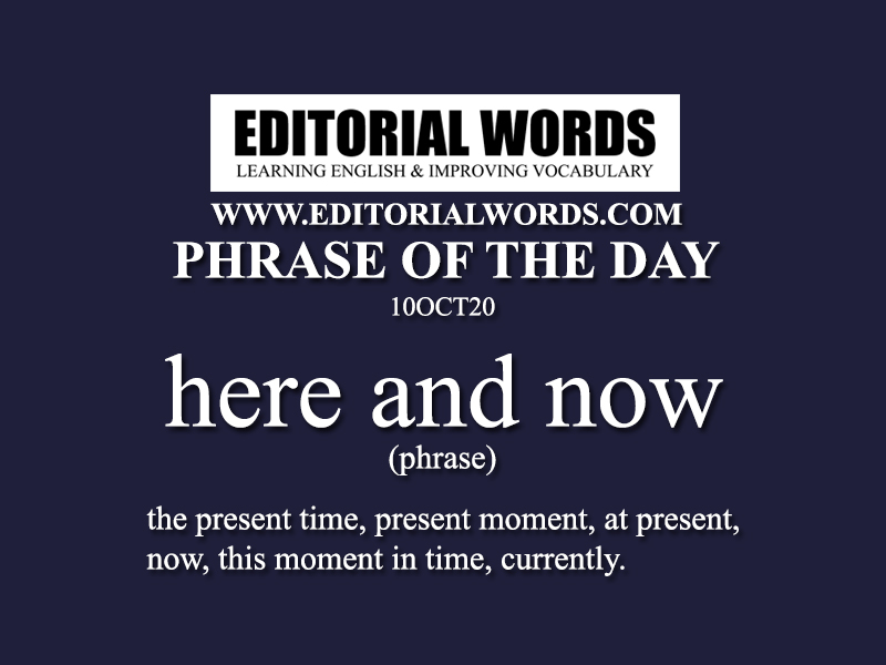 Phrase of the Day (here and now)-10OCT20