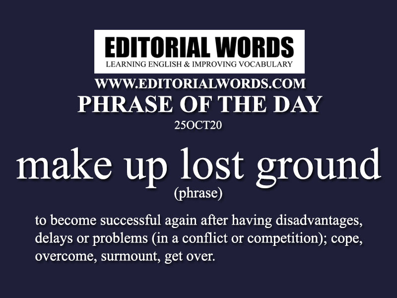 Phrase of the Day (make up lost ground)-25OCT20
