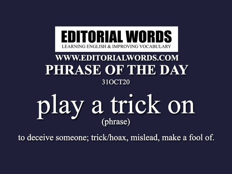 Phrase of the Day (play a trick on)-31OCT20