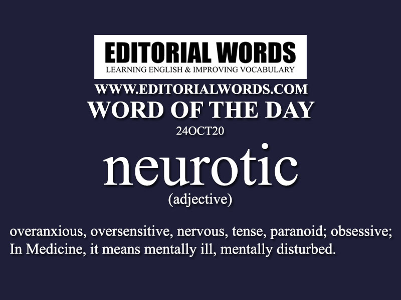 Word of the Day (neurotic)-24OCT20