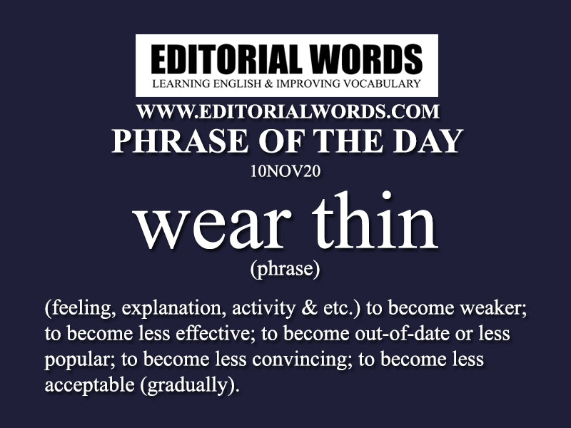 Phrase of the Day (wear thin)-10NOV20