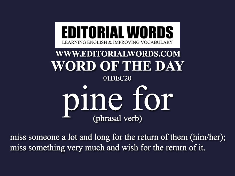 Word of the Day (pine for)-01DEC20