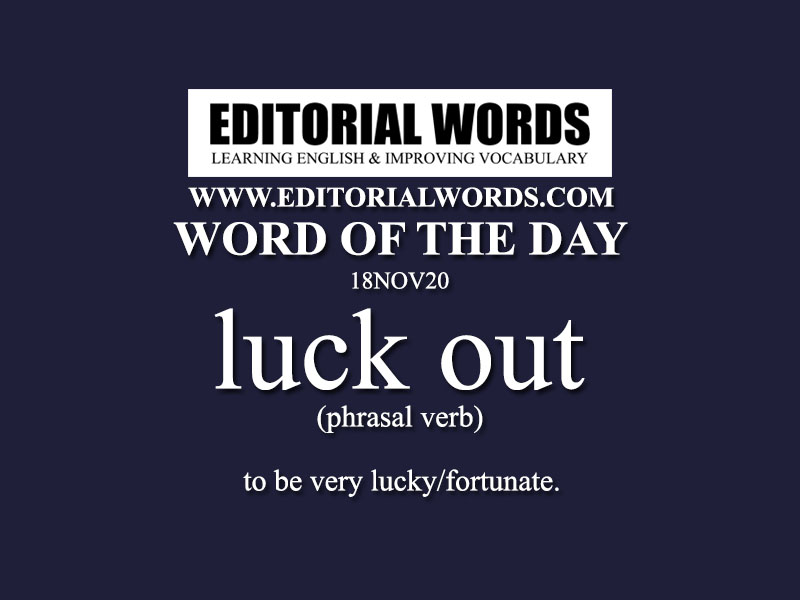 Word of the Day (luck out)-18NOV20