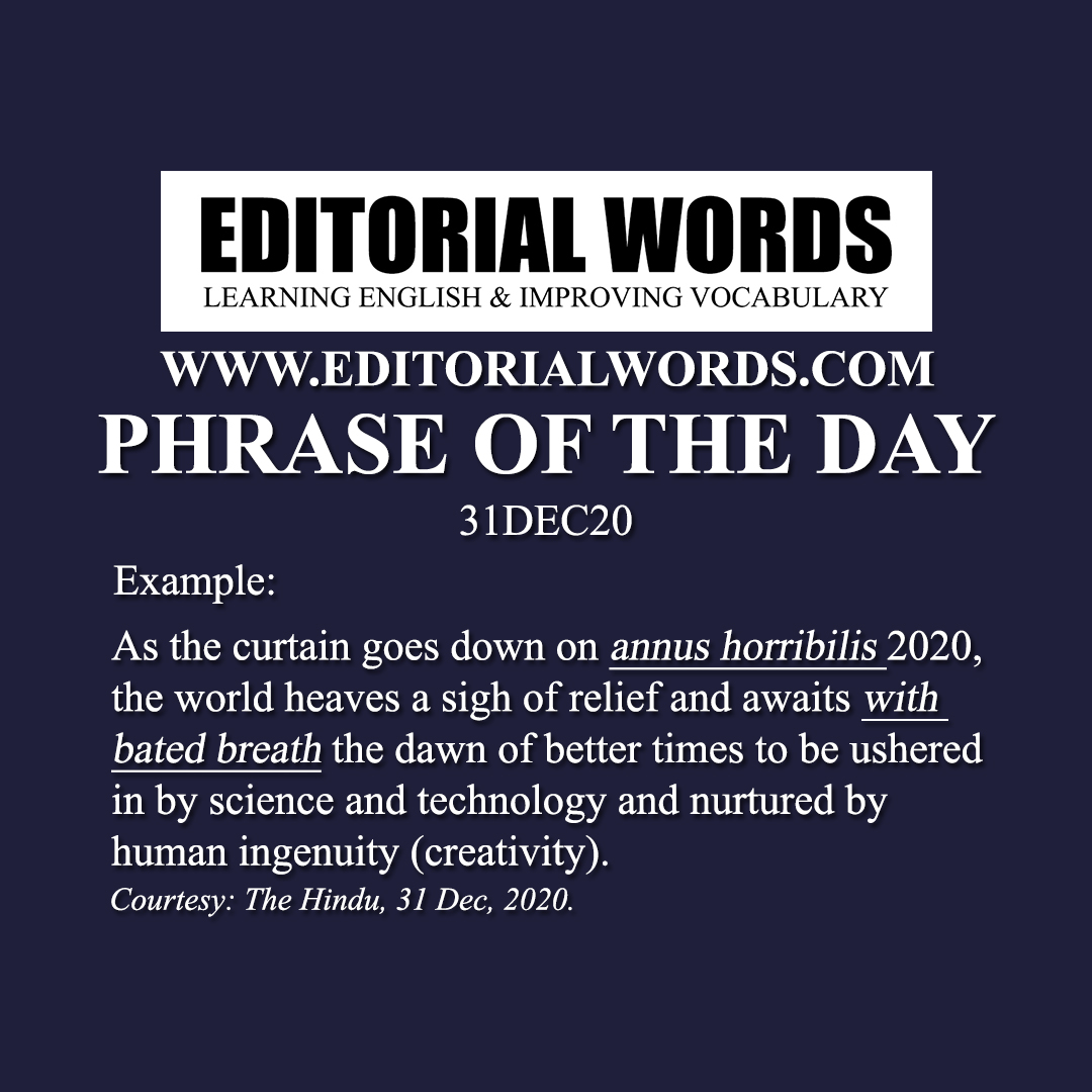 Phrase of the Day (with bated breath)-31DEC20