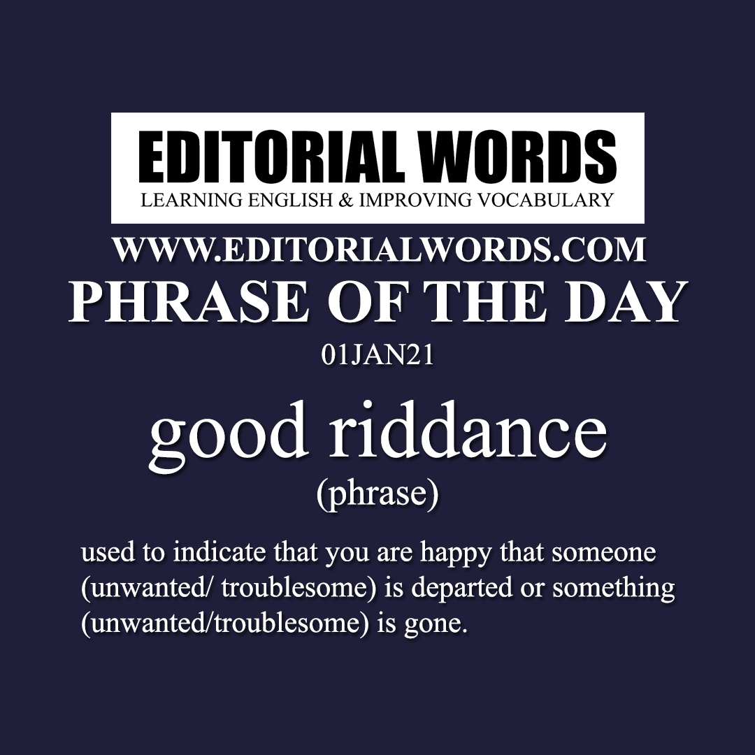 Phrase of the Day (good riddance)-01JAN21