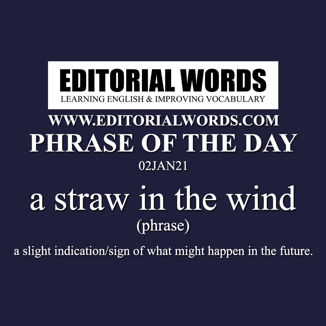 Phrase of the Day (a straw in the wind)-02JAN21