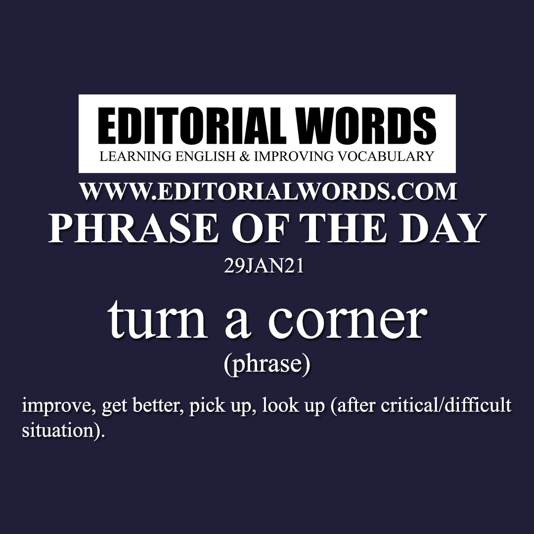 Phrase of the Day (turn a corner)-29JAN21