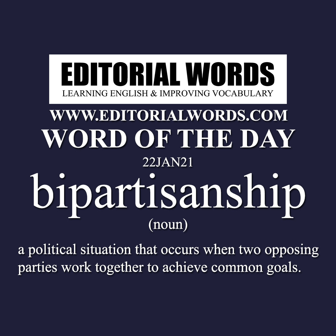 Word of the Day (bipartisanship)-22JAN21