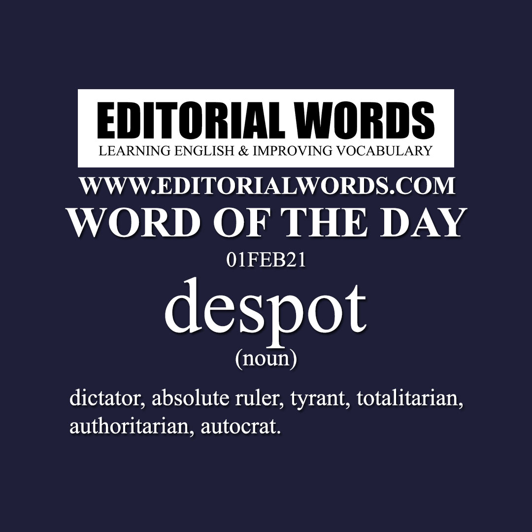 Word of the Day (despot)-01FEB21