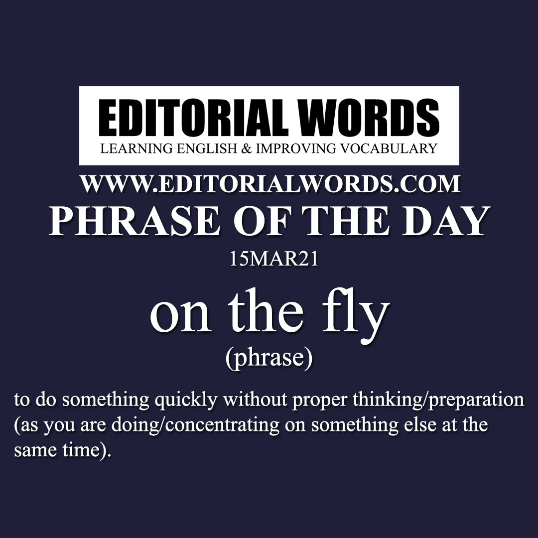 Phrase of the Day (on the fly)-15MAR21