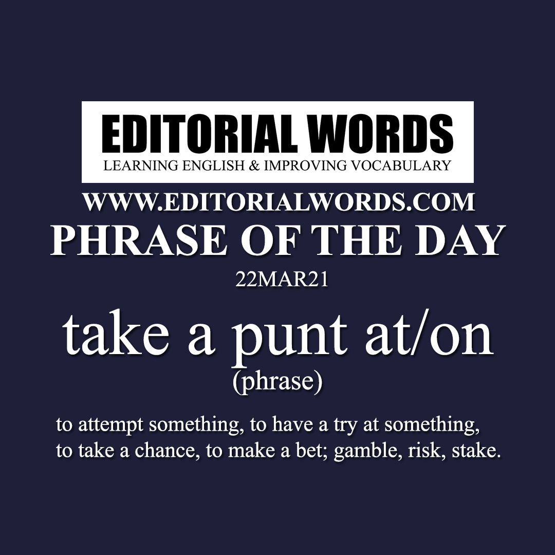 Phrase of the Day (take a punt at/on)-22MAR21