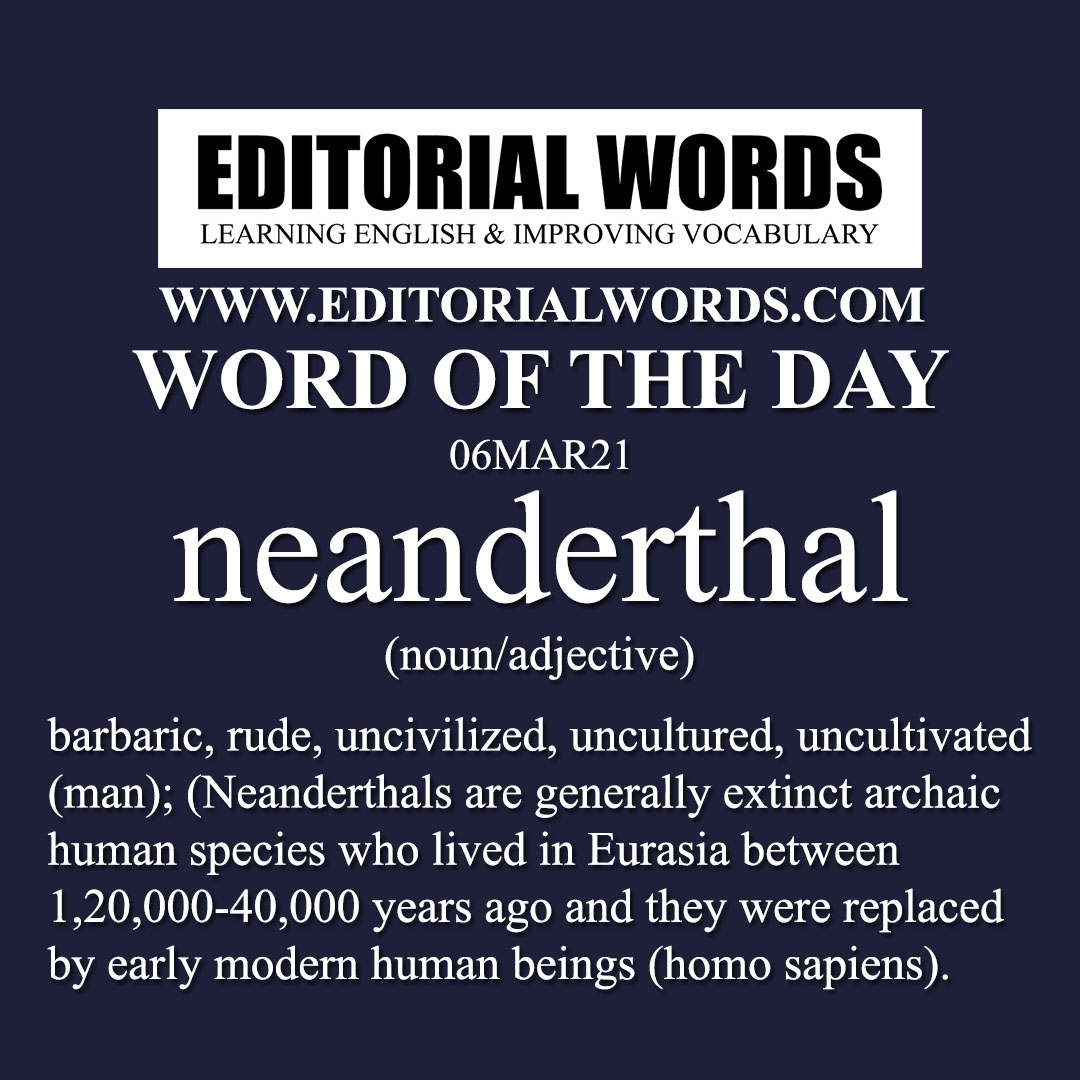 Word of the Day (neanderthal)-06MAR21