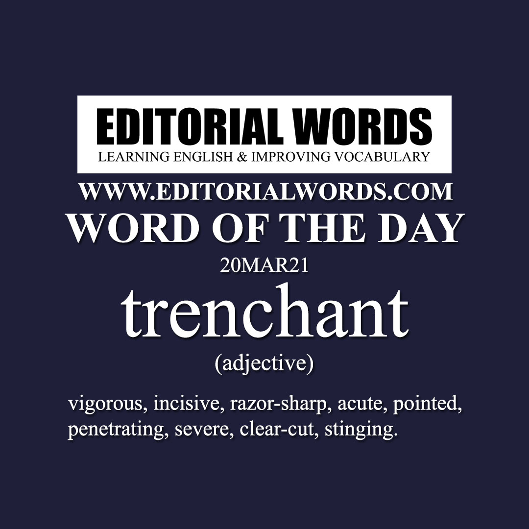Word of the Day (trenchant)-20MAR21