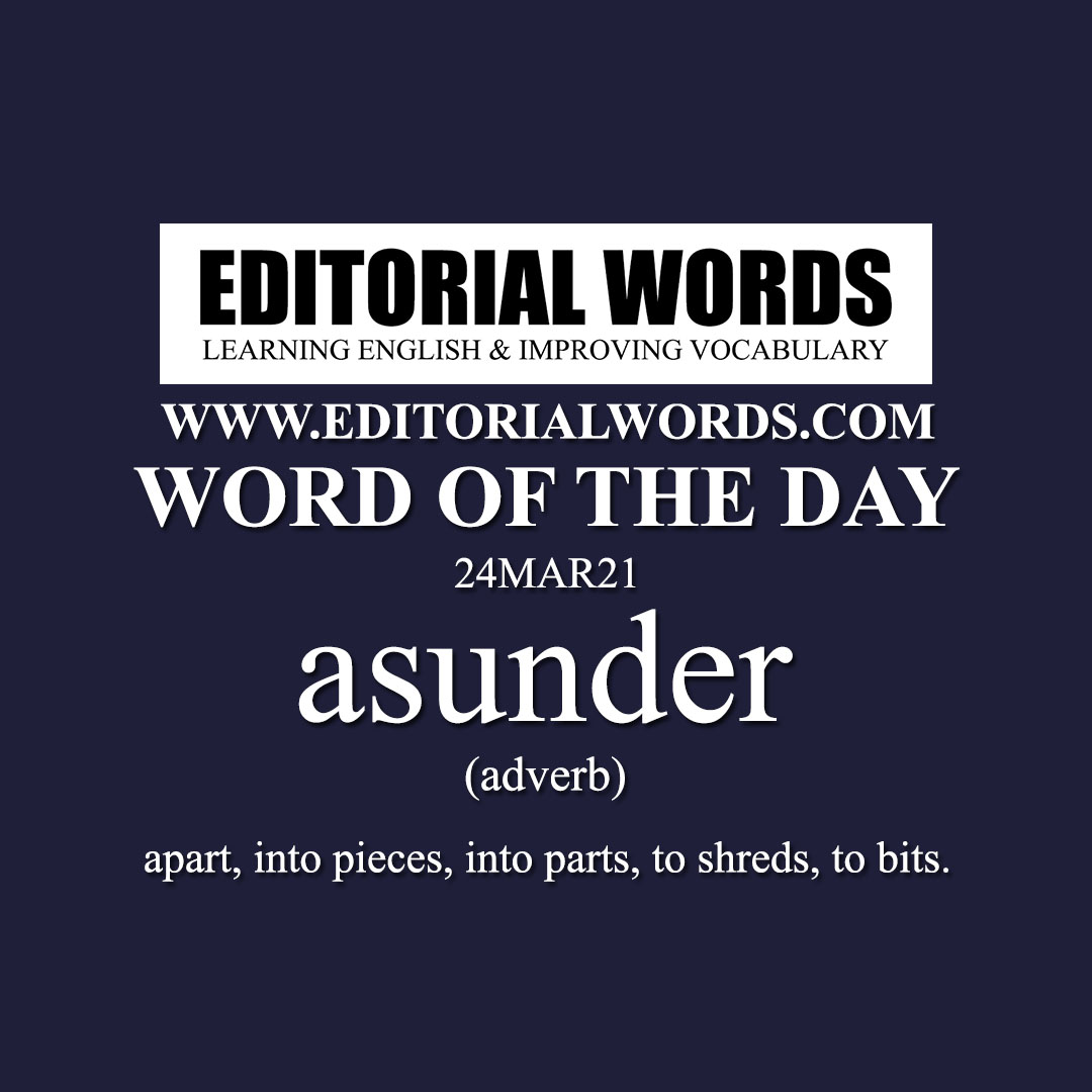 Word of the Day (asunder)-24MAR21