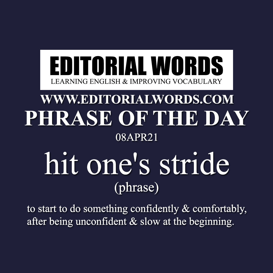 Phrase of the Day (hit one's stride)-08APR21