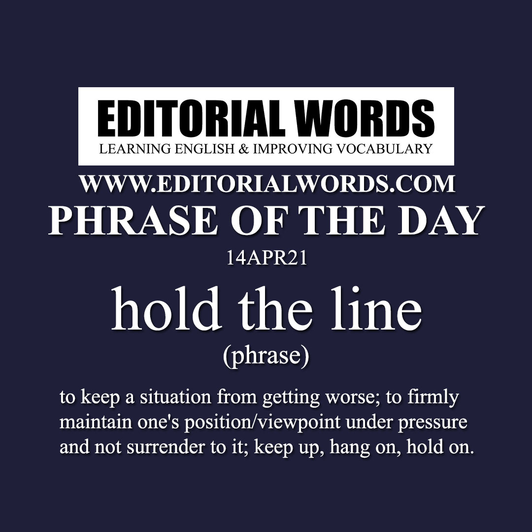 Phrase of the Day (hold the line)-14APR21