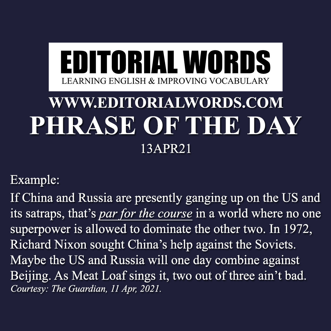 Phrase of the Day (par for the course)-13APR21